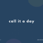 call it a day の意味と簡単な使い方【例文あり】
