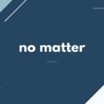 no matter what, no matter how ... などの英語表現7選【意味・例文あり】