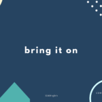 bring it on の意味と簡単な使い方【音読用例文あり】