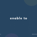 英文・英会話でよく使う enable to の意味【例文あり】