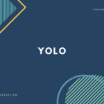 「人生は一度きり」= YOLO の英語表現【例文あり】