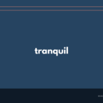 tranquil の意味と簡単な使い方【音読用例文あり】