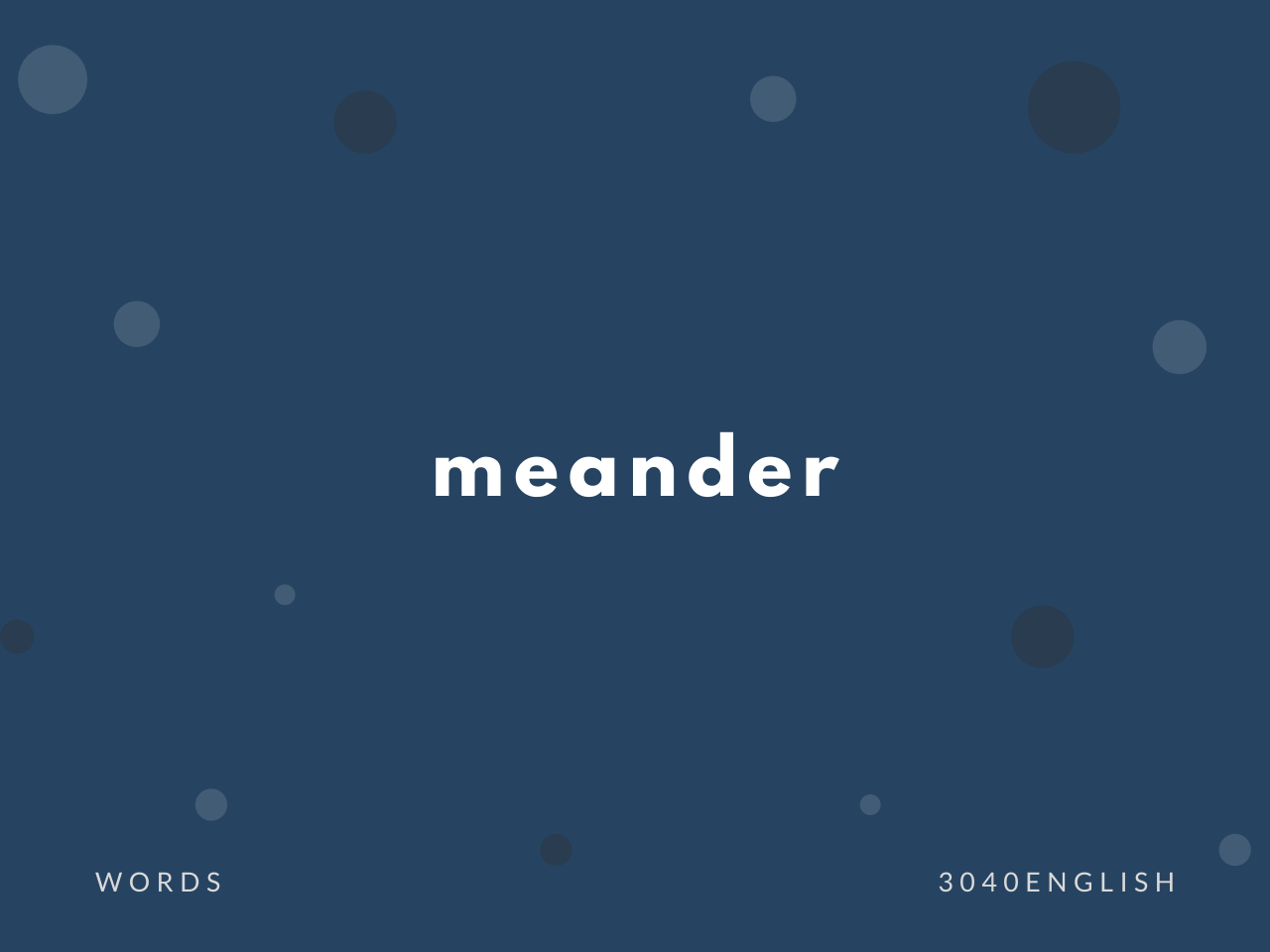 Meander の意味と簡単な使い方 音読用例文あり 30代40代で身につける英会話