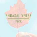 pick の熟語・英語表現・イディオム14選【例文あり】