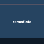 remediate の意味と正しい使い方【音読用例文あり】
