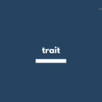 trait の意味と簡単な使い方【音読用例文あり】
