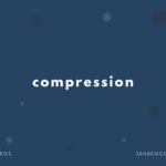compression の意味と簡単な使い方【音読用例文あり】