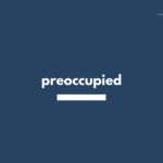 preoccupied の意味と簡単な使い方【音読用例文あり】
