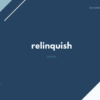 relinquish の意味と簡単な使い方【音読用例文あり】