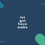 英会話でよく使う let, get, have, make の違いを解説【英語表現例文あり】