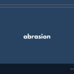 abrasion の意味と簡単な使い方【音読用例文あり】