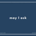 May I ask の英会話・英語表現【日常会話・ビジネスでよく使う!】