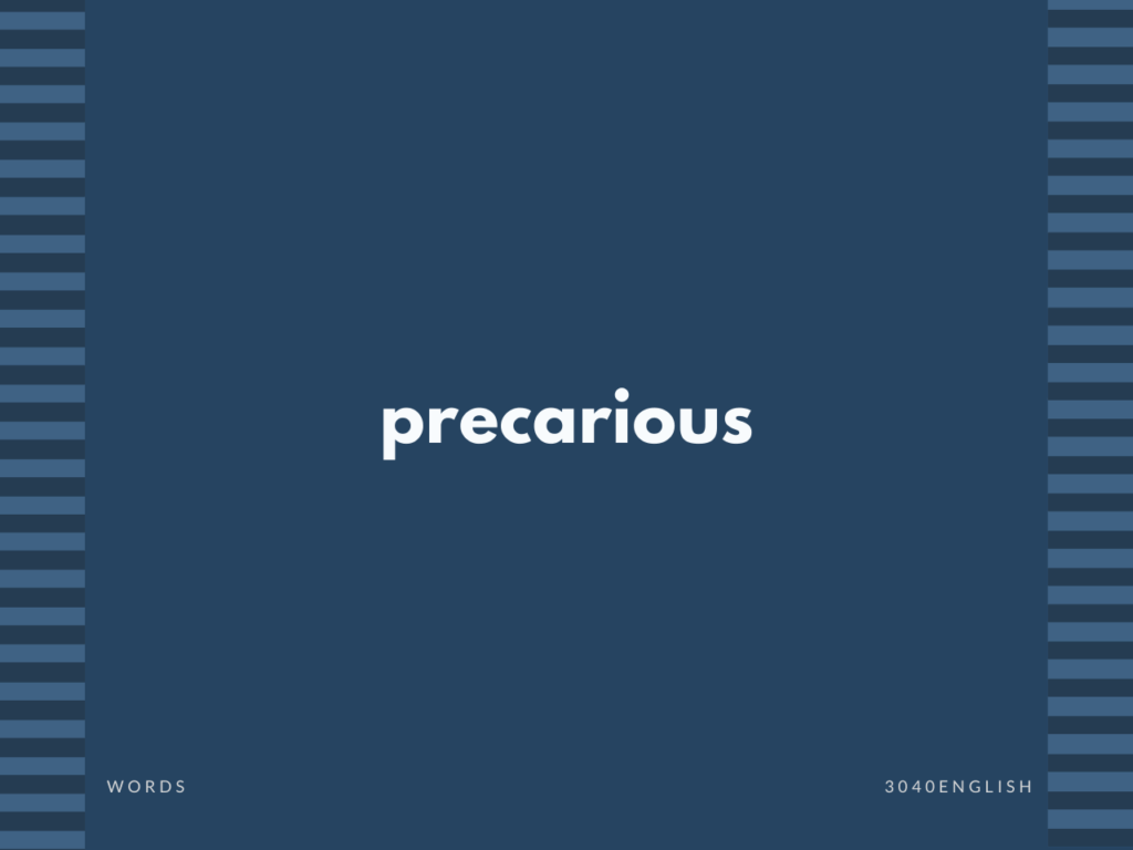 precarious の意味と簡単な使い方【音読用例文あり】 | 30代40代で身につける英会話
