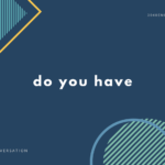 Do you have ... ? の英語表現【英会話用例文あり】