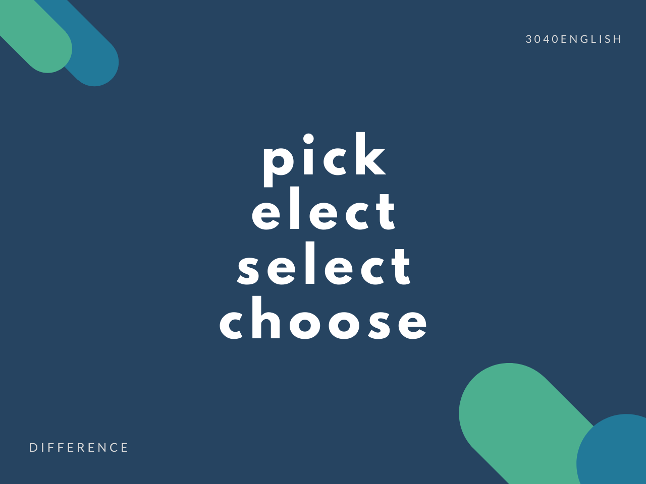 選ぶ Pick Elect Select Choose の違い 英会話用例文あり 30代40代で身につける英会話
