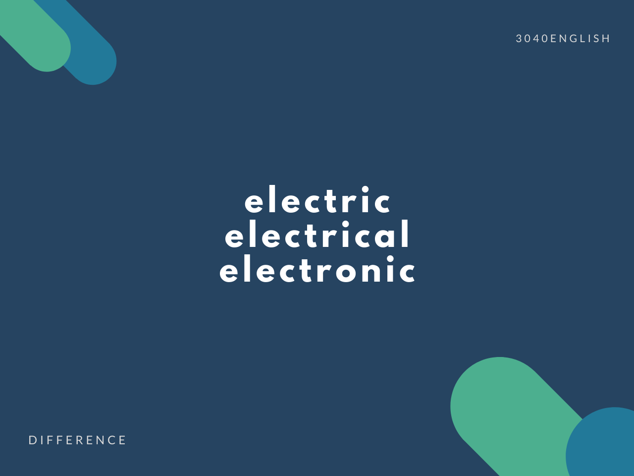electric, electrical, electronic の違いとは？【意味・解説・英語表現例あり】