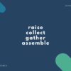 【集める】collect/gather/raise/assemble の違い
