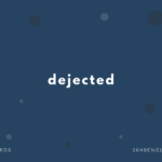 dejected の意味と簡単な使い方【音読用例文あり】