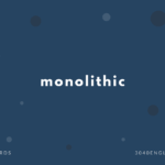 monolithic の意味と簡単な使い方【音読用例文あり】