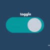 toggle の意味と簡単な使い方【音読用例文あり】
