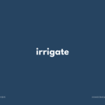 irrigate の意味と簡単な使い方【音読用例文あり】