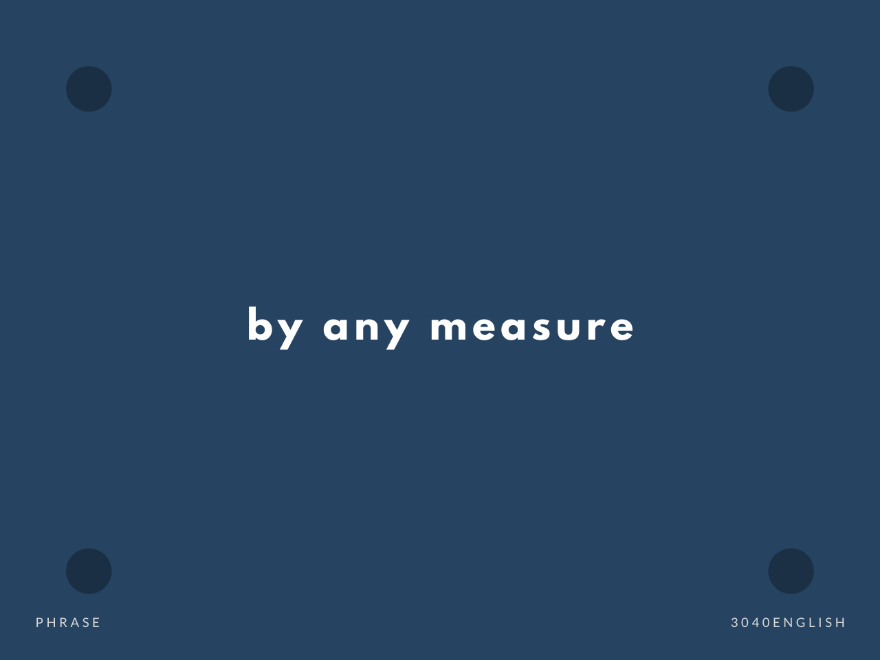 by any measure の意味と簡単な使い方【音読用例文あり】