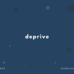 deprive の意味と簡単な使い方【音読用例文あり】
