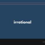 irrational の意味と簡単な使い方【音読用例文あり】