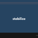 stabilize の意味と簡単な使い方【音読用例文あり】