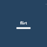 flirt の意味と簡単な使い方【音読用例文あり】
