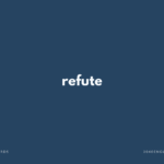 refute の意味と簡単な使い方【音読用例文あり】