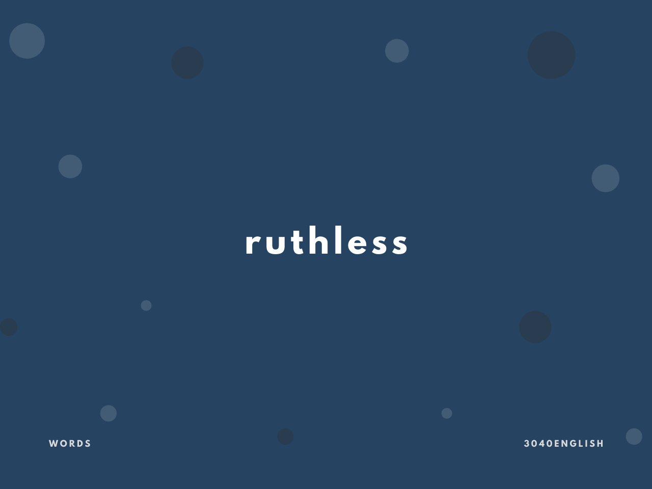 Ruthless の意味と簡単な使い方 音読用例文あり 30代40代で身につける英会話