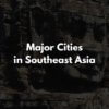 【国別】東南アジアの主な都市・街の英語一覧【音声あり】