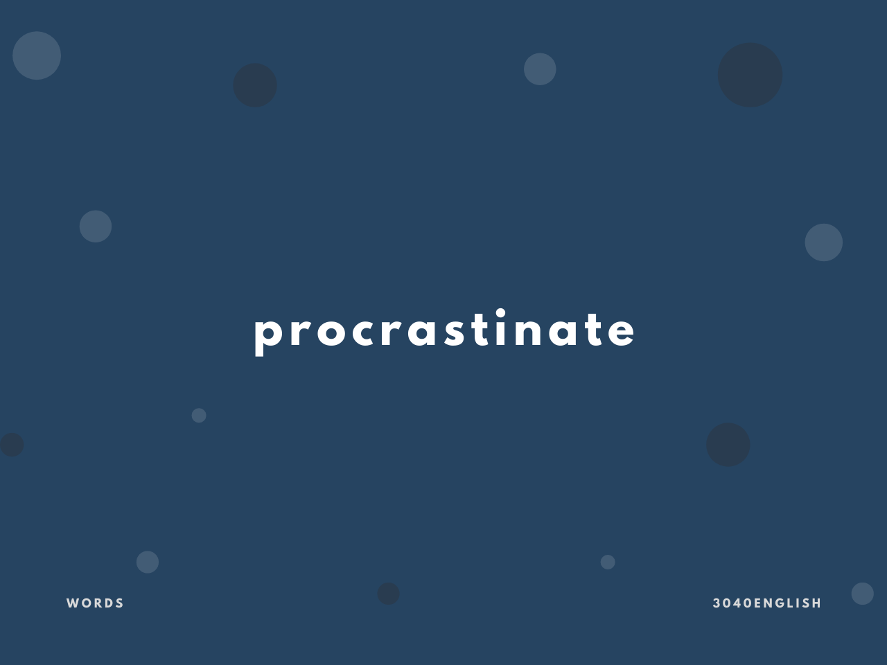 procrastinate の意味と簡単な使い方【音読用例文あり】