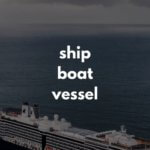【ship, boat, vessel の違い】「舟・船」の英語表現一覧【例文あり】