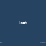 loot の意味と簡単な使い方【音読用例文あり】