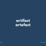 artifact / artefact の意味と簡単な使い方【音読用例文あり】