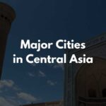 【国別】中央アジアの主な都市・街の英語一覧【音声あり】