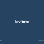 levitate の意味と簡単な使い方【英語表現・例文あり】【レビテト】