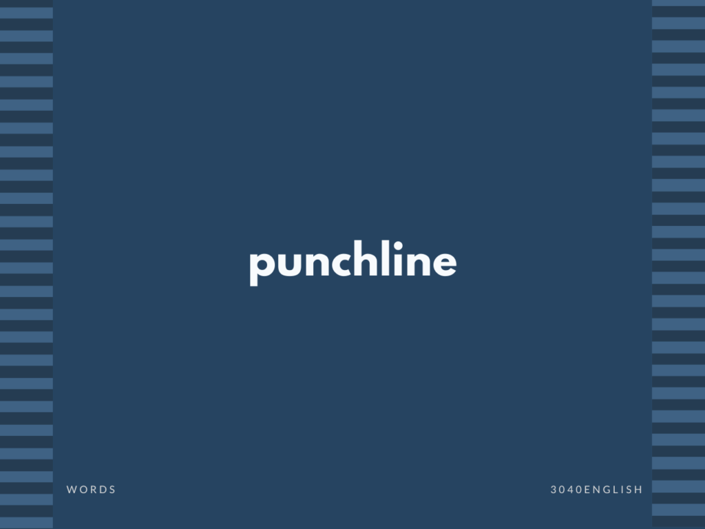 【パンチライン】punch line, punchline の意味と簡単な使い方【英語表現・例文あり】 30代40代で身につける英会話