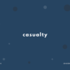 casualty の意味と簡単な使い方【音読用例文あり】