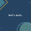 Hell's bells. の意味と簡単な使い方【英語表現・例文】【ヘルズベルズ】
