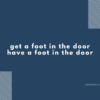 get (have) a foot in the door の意味と簡単な使い方【音読用例文あり】