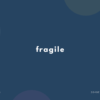 fragile の意味と簡単な使い方【音読用例文あり】