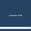 compete with ... の意味と簡単な使い方【音読用例文あり】