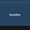 lucrative の意味と簡単な使い方【音読用例文あり】
