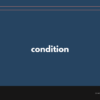 condition の意味と簡単な使い方【音読用例文あり】