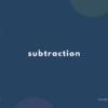 subtraction の意味と簡単な使い方【音読用例文あり】